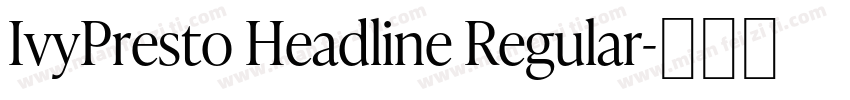 IvyPresto Headline Regular字体转换